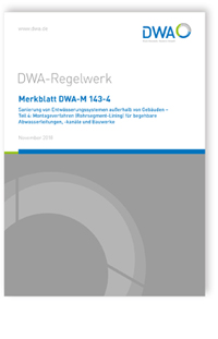 Merkblatt DWA-M 143-4, November 2018. Sanierung von Entwässerungssystemen außerhalb von Gebäuden - Teil 4: Montageverfahren (Rohrsegment-Lining) für begehbare Abwasserleitungen, -kanäle und Bauwerke.