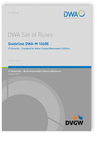 Merkblatt: Guideline DWA-M 1060E, August 2017. IT-Security - Standard for Water Supply / Wastewater Utilities, , 978-3-88721-773-0 Merkblatt: Guideline DWA-M 1060E, August 2017. IT-Security - Standard for Water Supply / Wastewater Utilities