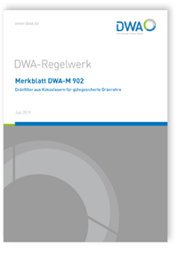 Merkblatt DWA-M 902, Juli 2019. Dränfilter aus Kokosfasern für gütegesicherte Dränrohre