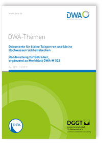 DWA-Themen T3/2019, Juli 2019. Dokumente für kleine Talsperren und kleine Hochwasserrückhaltebecken - Handreichung für Betreiber, ergänzend zu Merkblatt DWA-M 522