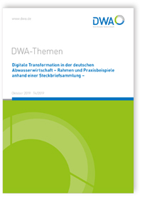Buch: DWA-Themen T4/2019, Oktober 2019. Digitale Transformation in der deutschen Abwasserwirtschaft - Rahmen und Praxisbeispiele anhand einer Steckbriefsammlung, , 978-3-88721-882-9 Buch: DWA-Themen T4/2019, Oktober 2019. Digitale Transformation in der deutschen Abwasserwirtschaft - Rahmen und Praxisbeispiele anhand einer Steckbriefsammlung
