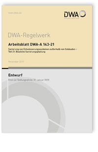 Merkblatt: Arbeitsblatt DWA-A 143-21 Entwurf, November 2019. Sanierung von Entwässerungssystemen außerhalb von Gebäuden - Teil 21: Bauliche Sanierungsplanung, , 978-3-88721-904-8 Merkblatt: Arbeitsblatt DWA-A 143-21 Entwurf, November 2019. Sanierung von Entwässerungssystemen außerhalb von Gebäuden - Teil 21: Bauliche Sanierungsplanung