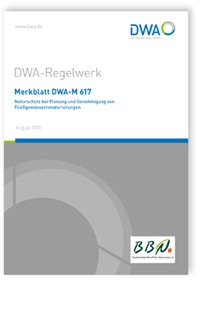 Merkblatt DWA-M 617, August 2020. Naturschutz bei Planung und Genehmigung von Fließgewässerrenaturierungen