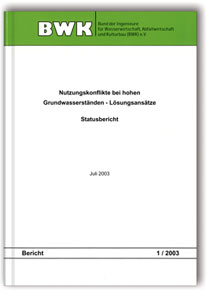 Buch: Nutzungskonflikte bei hohen Grundwasserständen - Lösungsansätze. Statusbericht, , 978-3-936015-15-7 Buch: Nutzungskonflikte bei hohen Grundwasserständen - Lösungsansätze. Statusbericht
