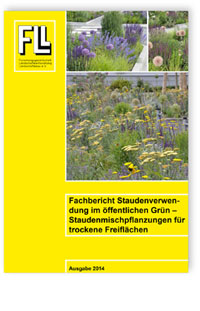 Merkblatt: Fachbericht Staudenverwendung im öffentlichen Grün - Staudenmischpflanzungen für trockene Freiflächen. Ausgabe 2014