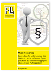 Merkblatt: Musterbauvertrag - Bauvertrag für Unternehmen des Garten-, Landschafts- und Sportplatzbaus zur Verwendung gegenüber privaten Auftraggebern. Ausgabe 2015, , Merkblatt: Musterbauvertrag - Bauvertrag für Unternehmen des Garten-, Landschafts- und Sportplatzbaus zur Verwendung gegenüber privaten Auftraggebern. Ausgabe 2015