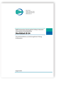 Merkblatt: Merkblatt B 04. Ultraschallverfahren zur Zerstörungsfreien Prüfung im Bauwesen, , 978-3-940283-98-6 Merkblatt: Merkblatt B 04. Ultraschallverfahren zur Zerstörungsfreien Prüfung im Bauwesen