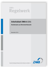Merkblatt: Arbeitsblatt DWA-A 251, November 2011. Kondensate aus Brennwertkesseln