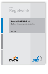 Arbeitsblatt DWA-A 161, März 2014. Statische Berechnung von Vortriebsrohren