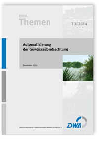 Buch: DWA-Themen T 3/2014, Dezember 2014. Automatisierung der Gewässerbeobachtung, , Buch: DWA-Themen T 3/2014, Dezember 2014. Automatisierung der Gewässerbeobachtung