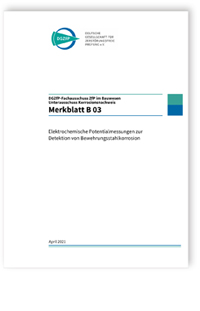 Merkblatt: Merkblatt B 03. Elektrochemische Potentialmessungen zur Detektion von Bewehrungsstahlkorrosion, , 978-3-947971-16-9 Merkblatt: Merkblatt B 03. Elektrochemische Potentialmessungen zur Detektion von Bewehrungsstahlkorrosion