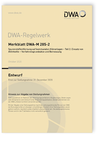 Merkblatt: Merkblatt DWA-M 285-2 Entwurf, Oktober 2020. Spurenstoffentfernung auf kommunalen Kläranlagen - Teil 2: Einsatz von Aktivkohle - Verfahrensgrundsätze und Bemessung, , 978-3-96862-014-5 Merkblatt: Merkblatt DWA-M 285-2 Entwurf, Oktober 2020. Spurenstoffentfernung auf kommunalen Kläranlagen - Teil 2: Einsatz von Aktivkohle - Verfahrensgrundsätze und Bemessung
