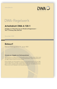 Merkblatt: Arbeitsblatt DWA-A 138-1 Entwurf, November 2020. Anlagen zur Versickerung von Niederschlagswasser - Teil 1: Planung, Bau, Betrieb, , 978-3-96862-019-0 Merkblatt: Arbeitsblatt DWA-A 138-1 Entwurf, November 2020. Anlagen zur Versickerung von Niederschlagswasser - Teil 1: Planung, Bau, Betrieb