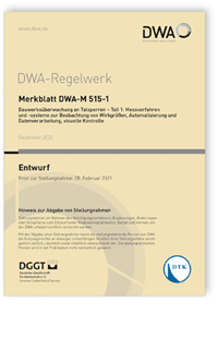 Merkblatt DWA-M 515-1 Entwurf, Dezember 2020. Bauwerksüberwachung an Talsperren - Teil 1: Messverfahren und -systeme zur Beobachtung von Wirkgrößen, Automatisierung und Datenverarbeitung, visuelle Kontrolle