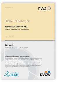 Merkblatt: Merkblatt DWA-M 363 Entwurf, Februar 2021. Herkunft und Verwertung von Biogasen, , 978-3-96862-037-4 Merkblatt: Merkblatt DWA-M 363 Entwurf, Februar 2021. Herkunft und Verwertung von Biogasen