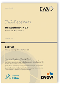 Merkblatt: Merkblatt DWA-M 376 Entwurf, Februar 2021. Freistehende Biogasspeicher, , 978-3-96862-043-5 Merkblatt: Merkblatt DWA-M 376 Entwurf, Februar 2021. Freistehende Biogasspeicher