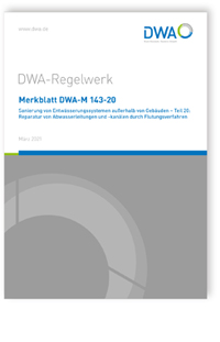 Merkblatt: Merkblatt DWA-M 143-20, März 2021. Sanierung von Entwässerungssystemen außerhalb von Gebäuden - Teil 20: Reparatur von Abwasserleitungen und -kanälen durch Flutungsverfahren, , 978-3-96862-070-1 Merkblatt: Merkblatt DWA-M 143-20, März 2021. Sanierung von Entwässerungssystemen außerhalb von Gebäuden - Teil 20: Reparatur von Abwasserleitungen und -kanälen durch Flutungsverfahren