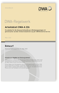 Merkblatt: Arbeitsblatt DWA-A 226 Entwurf, März 2021. Grundsätze für die Abwasserbehandlung in Belebungsanlagen mit gemeinsamer aerober Schlammstabilisierung ab 1.000 Einwohnerwerten, , 978-3-96862-072-5 Merkblatt: Arbeitsblatt DWA-A 226 Entwurf, März 2021. Grundsätze für die Abwasserbehandlung in Belebungsanlagen mit gemeinsamer aerober Schlammstabilisierung ab 1.000 Einwohnerwerten