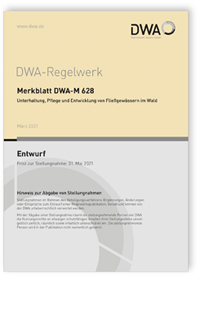 Merkblatt: Merkblatt DWA-M 628 Entwurf, März 2021. Unterhaltung, Pflege und Entwicklung von Fließgewässern im Wald, , 978-3-96862-076-3 Merkblatt: Merkblatt DWA-M 628 Entwurf, März 2021. Unterhaltung, Pflege und Entwicklung von Fließgewässern im Wald
