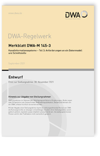 Merkblatt DWA-M 145-3 Entwurf, September 2021. Kanalinformationssysteme - Teil 3: Anforderungen an ein Datenmodell und Schnittstelle