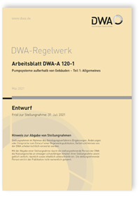 Merkblatt: Arbeitsblatt DWA-A 120-1 Entwurf, Mai 2021. Pumpsysteme außerhalb von Gebäuden - Teil 1: Allgemeines, , 978-3-96862-085-5 Merkblatt: Arbeitsblatt DWA-A 120-1 Entwurf, Mai 2021. Pumpsysteme außerhalb von Gebäuden - Teil 1: Allgemeines