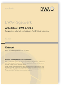 Merkblatt: Arbeitsblatt DWA-A 120-3 Entwurf, Mai 2021. Pumpsysteme außerhalb von Gebäuden - Teil 3: Unterdrucksysteme