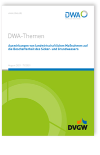 Buch: DWA-Themen T1/2021, August 2021. Auswirkungen von landwirtschaftlichen Maßnahmen auf die Beschaffenheit des Sicker- und Grundwassers, , 978-3-96862-105-0 Buch: DWA-Themen T1/2021, August 2021. Auswirkungen von landwirtschaftlichen Maßnahmen auf die Beschaffenheit des Sicker- und Grundwassers