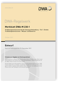 Merkblatt: Merkblatt DWA-M 230-1 Entwurf, Oktober 2021. Treibhausgasemissionen bei der Abwasserbehandlung - Teil 1: Direkte Treibhausgasemissionen - Messen und Bewerten, , 978-3-96862-132-6 Merkblatt: Merkblatt DWA-M 230-1 Entwurf, Oktober 2021. Treibhausgasemissionen bei der Abwasserbehandlung - Teil 1: Direkte Treibhausgasemissionen - Messen und Bewerten