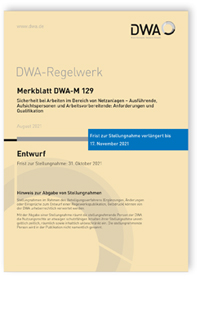 Merkblatt: Merkblatt DWA-M 129 Entwurf, August 2021. Sicheres Arbeiten im Bereich von Netzanlagen - Ausführende, Aufsichtspersonen und Arbeitsvorbereitende: Anforderungen und Qualifikation, , 978-3-96862-146-3 Merkblatt: Merkblatt DWA-M 129 Entwurf, August 2021. Sicheres Arbeiten im Bereich von Netzanlagen - Ausführende, Aufsichtspersonen und Arbeitsvorbereitende: Anforderungen und Qualifikation