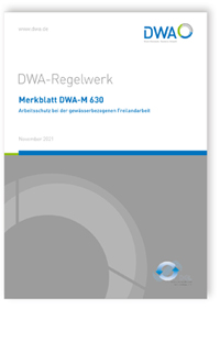 Merkblatt DWA-M 630, November 2021. Arbeitsschutz bei der gewässerbezogenen Freilandarbeit