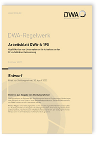 Merkblatt: Arbeitsblatt DWA-A 190 Entwurf, Februar 2022. Qualifikation von Unternehmen für Arbeiten an der Grundstücksentwässerung