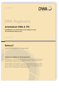 Merkblatt: Arbeitsblatt DWA-A 190 Entwurf, Februar 2022. Qualifikation von Unternehmen für Arbeiten an der Grundstücksentwässerung, , 978-3-96862-188-3 Merkblatt: Arbeitsblatt DWA-A 190 Entwurf, Februar 2022. Qualifikation von Unternehmen für Arbeiten an der Grundstücksentwässerung