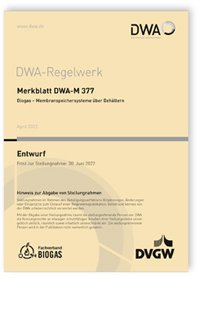 Merkblatt: Merkblatt DWA-M 377 Entwurf, April 2022. Biogas - Membranspeichersysteme über Behältern, , 978-3-96862-194-4 Merkblatt: Merkblatt DWA-M 377 Entwurf, April 2022. Biogas - Membranspeichersysteme über Behältern