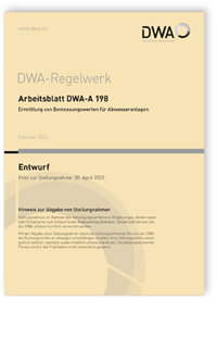 Merkblatt: Arbeitsblatt DWA-A 198 Entwurf, Februar 2022. Ermittlung von Bemessungswerten für Abwasseranlagen, , 978-3-96862-198-2 Merkblatt: Arbeitsblatt DWA-A 198 Entwurf, Februar 2022. Ermittlung von Bemessungswerten für Abwasseranlagen