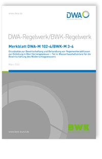 Merkblatt DWA-M 102-4 / BWK-M 3-4, März 2022. Grundsätze zur Bewirtschaftung und Behandlung von Regenwetterabflüssen zur Einleitung in Oberflächengewässer - Teil 4: Wasserhaushaltsbilanz für die Bewirtschaftung des Niederschlagswassers