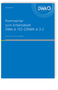 Kommentar zum Arbeitsblatt DWA-A 102-2 / BWK-A 3-2 - Grundsätze zur Bewirtschaftung und Behandlung von Regenwetterabflüssen zur Einleitung in Oberflächengewässer - Teil 2: Emissionsbezogene Bewertungen und Regelungen (Dezember 2020)