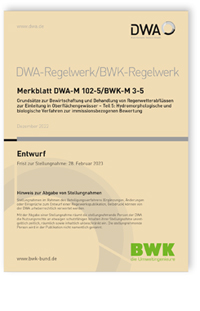 Merkblatt: Merkblatt DWA-M 102-5 / BWK-M 3-5 Entwurf, Dezember 2022. Grundsätze zur Bewirtschaftung und Behandlung von Regenwetterabflüssen zur Einleitung in Oberflächengewässer - Teil 5: Hydromorphologische und biologische Verfahren zur immissionsbezogenen Bewertung, , 978-3-96862-555-3 Merkblatt: Merkblatt DWA-M 102-5 / BWK-M 3-5 Entwurf, Dezember 2022. Grundsätze zur Bewirtschaftung und Behandlung von Regenwetterabflüssen zur Einleitung in Oberflächengewässer - Teil 5: Hydromorphologische und biologische Verfahren zur immissionsbezogenen Bewertung
