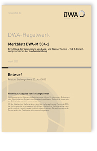 Merkblatt: Merkblatt DWA-M 504-2 Entwurf, April 2023. Ermittlung der Verdunstung von Land- und Wasserflächen - Teil 2: Berechnungsverfahren der Landverdunstung, , 978-3-96862-562-1 Merkblatt: Merkblatt DWA-M 504-2 Entwurf, April 2023. Ermittlung der Verdunstung von Land- und Wasserflächen - Teil 2: Berechnungsverfahren der Landverdunstung