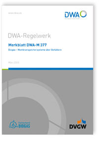 Merkblatt: Merkblatt DWA-M 377, März 2023. Biogas - Membranspeichersysteme über Behältern, , 978-3-96862-566-9 Merkblatt: Merkblatt DWA-M 377, März 2023. Biogas - Membranspeichersysteme über Behältern