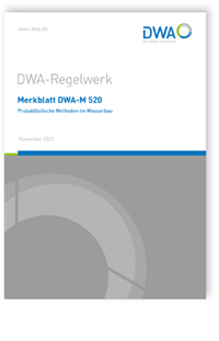 Merkblatt DWA-M 520, November 2023. Probabilistische Methoden im Wasserbau