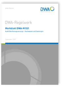 Merkblatt DWA-M 551, September 2023. Audit Überflutungsvorsorge - Hochwasser und Starkregen