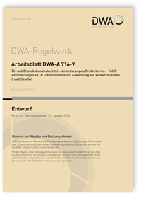 Arbeitsblatt DWA-A 716-9 Entwurf, November 2023. Öl- und Chemikalienbindemittel - Anforderungen/Prüfkriterien - Teil 9: Anforderungen an "R"-Ölbindemittel zur Anwendung auf Verkehrsflächen (road/Straße)