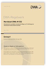 Merkblatt DWA-M 552 Entwurf, März 2024. Stochastische und deterministische Wege zur Ermittlung von Hochwasserwahrscheinlichkeiten