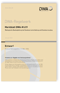 Merkblatt DWA-M 619 Entwurf, Januar 2024. Ökologische Baubegleitung bei Gewässerunterhaltung und Gewässerausbau