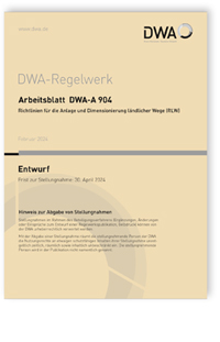 Arbeitsblatt DWA-A 904 Entwurf, Februar 2024. Richtlinien für die Anlage und Dimensionierung ländlicher Wege (RLW)