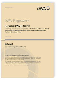 Merkblatt DWA-M 143-12 Entwurf, März 2024. Sanierung von Entwässerungssystemen außerhalb von Gebäuden - Teil 12: Renovierung von Abwasserleitungen und -kanälen mit vorgefertigten Profilen - Einzelrohr-Lining
