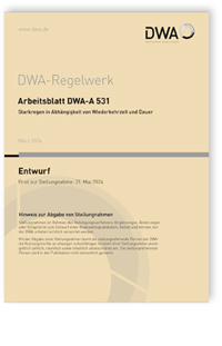 Arbeitsblatt DWA-A 531 Entwurf, März 2024. Starkregen in Abhängigkeit von Wiederkehrzeit und Dauer