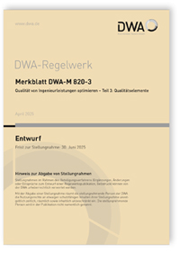 Merkblatt DWA-M 820-3 Entwurf, April 2025. Qualität von Ingenieurleistungen optimieren - Teil 3: Qualitätselemente