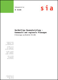 Buch: Nachhaltige Raumentwicklung - Kommunale und regionale Planungen - Erläuterungen zum Merkblatt SIA 2050, , 978-3-03732-044-0 Buch: Nachhaltige Raumentwicklung - Kommunale und regionale Planungen - Erläuterungen zum Merkblatt SIA 2050