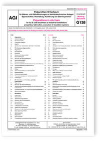 AGI Arbeitsblatt Q 138. Polyurethan-Ortschaum für Wärme- und Kältedämmungen an betriebsrechnischen Anlagen. Eigenschaften, Herstellung, Ausführung von Dämmsystemen. Ausgabe Dezember 2018. AGI working document Q 138. Polyurethane in-situ foam for hot & cold insulations at industrial installations. Properties, fabrication, execution of insulation systems